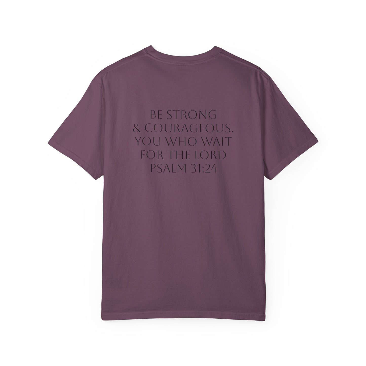 Bold & Courageous Unisex Garment-Dyed T-Shirt - Inspirational Spiritual Tee