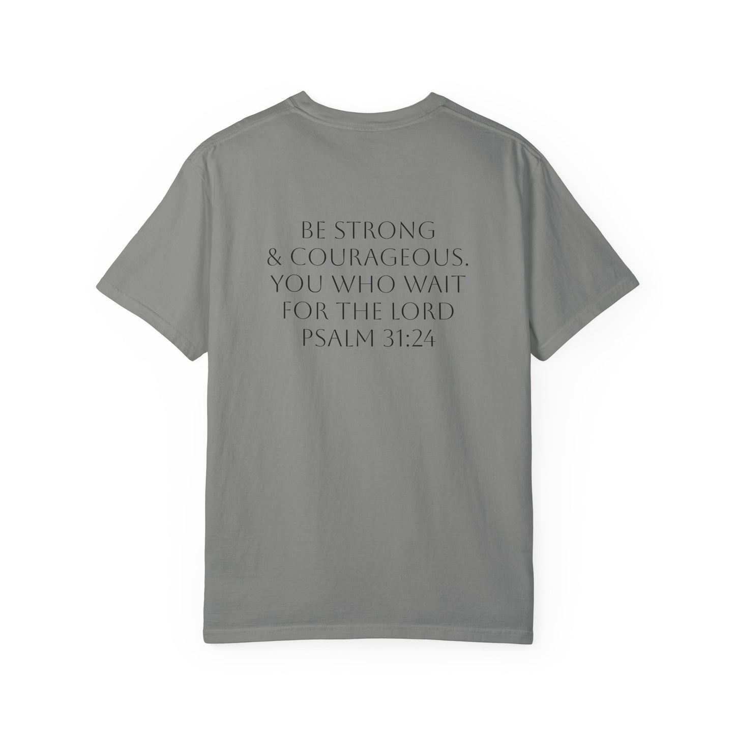 Bold & Courageous Unisex Garment-Dyed T-Shirt - Inspirational Spiritual Tee