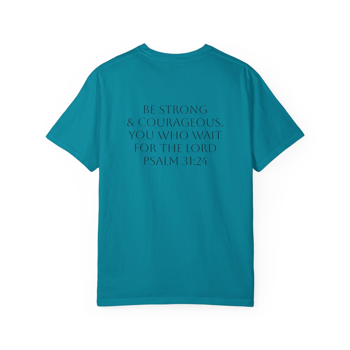 Bold & Courageous Unisex Garment-Dyed T-Shirt - Inspirational Spiritual Tee