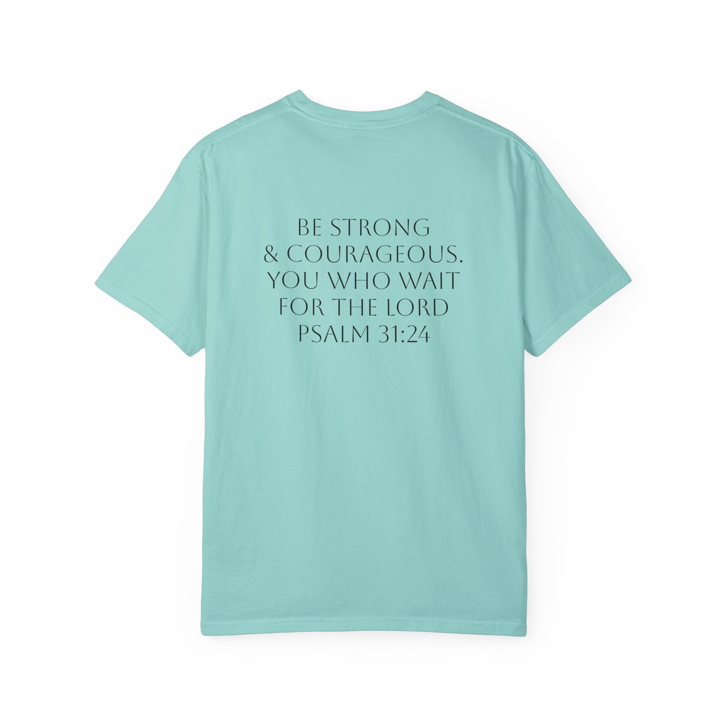 Bold & Courageous Unisex Garment-Dyed T-Shirt - Inspirational Spiritual Tee